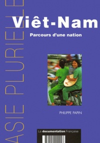 Philippe Papin - Viêt-Nam. - Parcours d'une nation.