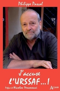 Philippe Pascal - J'accuse l'URSSAF... !.