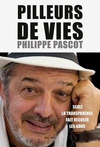 Philippe Pascot - Pilleurs de vies.