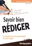 Philippe Payen - Savoir bien rédiger.