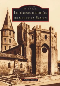 Les églises fortifiées du midi de la France