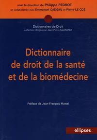 Dictionnaire de droit de la santé et de la biomédecine