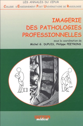 Philippe Peetrons et Michel-G Dupuis - Imagerie des pathologies professionnelles.