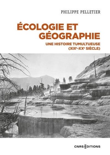 Ecologie et géographie. Une histoire tumultueuse (XIXe-XXe siècle)