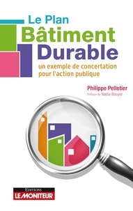 Philippe Pelletier - Le Plan Bâtiment Durable - Un exemple de concertation pour l'action publique.