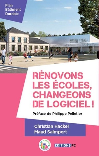 Philippe Pelletier - Rénovons les écoles, changeons de logiciel !.