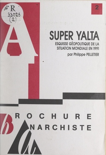 Super Yalta. Esquisse géopolitique de la situation mondiale en 1991