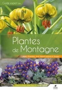 Philippe Pellicier et Franck Le Driant - Plantes de Montagne.