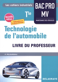 Philippe Pelourdeau - Technologie de l'automobile Tle Bac Pro MV - Livre du professeur.