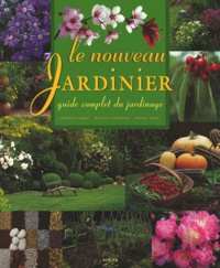Philippe Perdereau et Philippe Ferret - Le Nouveau Jardinier. Guide Complet Du Jardinage.