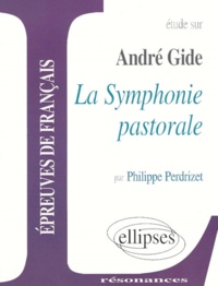 Philippe Perdrizet - Etude Sur La Symphonie Pastorale, Andre Gide.