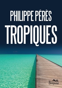 Philippe Pérès - Tropiques.