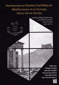 Perchement et Realités Fortifiées en Méditerranée et en Europe, Vème-Xème Siècles