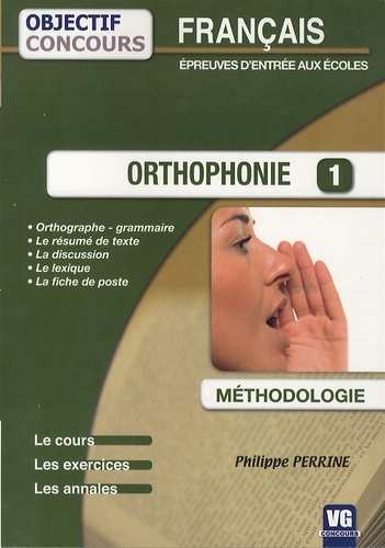 Philippe Perrine - Orthophonie 1 - Français épreuves d'entrée aux écoles.