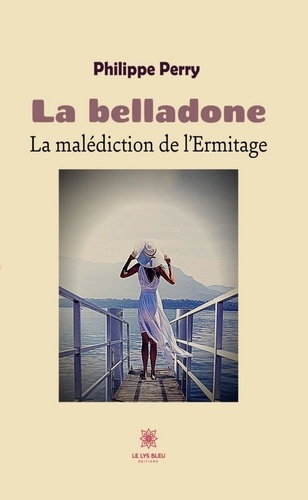 La belladone. La malédiction de l'Ermitage