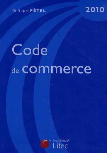 Philippe Pétel - Code de commerce 2010.