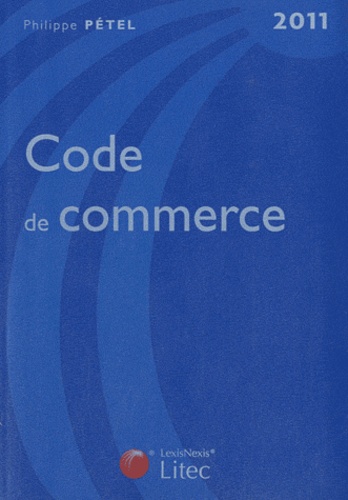 Philippe Pétel - Code de commerce 2011.