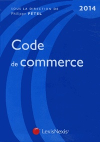 Philippe Pétel - Code de commerce 2014.