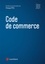 Code de commerce  Edition 2021