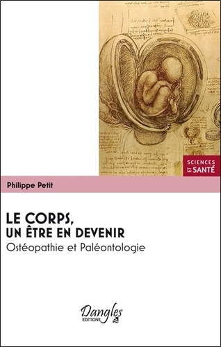 Philippe Petit - Le corps, un être en devenir - Ostéopathie et paléontologie.