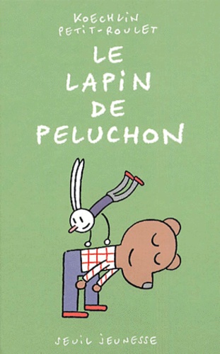 Philippe Petit-Roulet et Lionel Koechlin - Le Lapin De Peluchon.