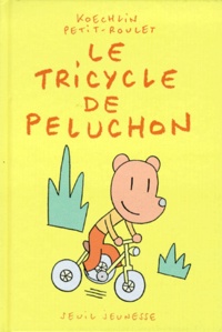 Philippe Petit-Roulet et Lionel Koechlin - Le Tricycle De Peluchon.