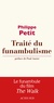 Philippe Petit - Traité du funambulisme.