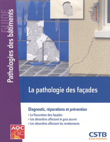 Philippe Philipparie - La pathologie des façades - Diagnostic, réparations et prévention.