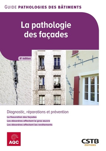 La pathologie des façades. Diagnostic, réparations et prévention 4e édition