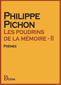 Philippe Pichon - Les poudrins de la mémoire – II.