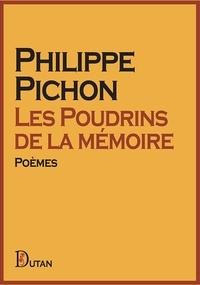 Philippe Pichon - Les Poudrins de la mémoire.