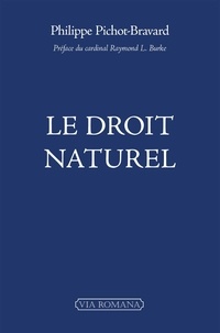 Philippe Pichot-Bravard - Le droit naturel.