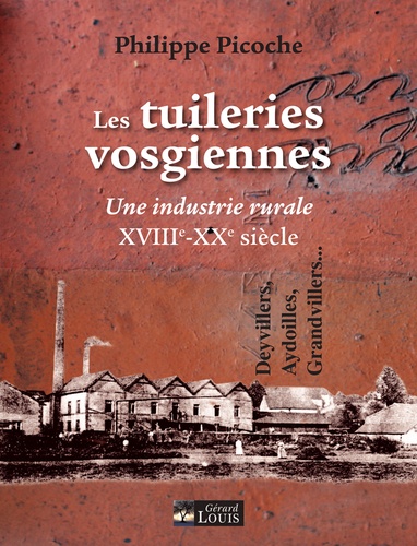 Philippe Picoche - Les tuileries vosgiennes - Une industrie rurale.