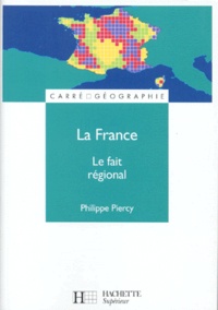 Philippe Piercy - La France. Le Fait Regional.