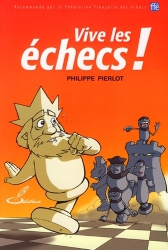 Philippe Pierlot - Vive les échecs !.