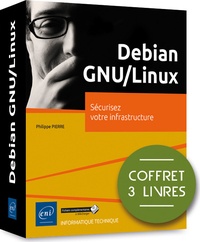 Télécharger l'ebook pour téléphone mobile Debian GNU/Linux - Sécurisez votre infrastructure  - Coffret en 3 volumes 9782409021145 PDF iBook CHM par Philippe Pierre