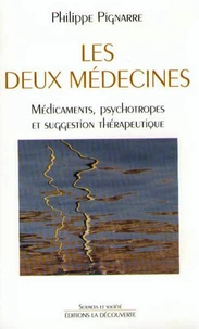 LES DEUX MEDECINES. Médicaments, psychotropes et suggestion thérapeutique