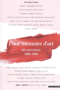 Philippe Piguet - Pour mémoire d'art - 60 entretiens 1983-2018.