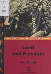 Philippe Pilard et  Collectif - Land and freedom, Ken Loach - Étude critique.