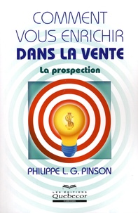 Philippe Pinson - Comment vous enrichir dans la vente - La prospection.