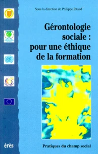 Gerontologie Sociale : Pour Une Ethique De La Formation