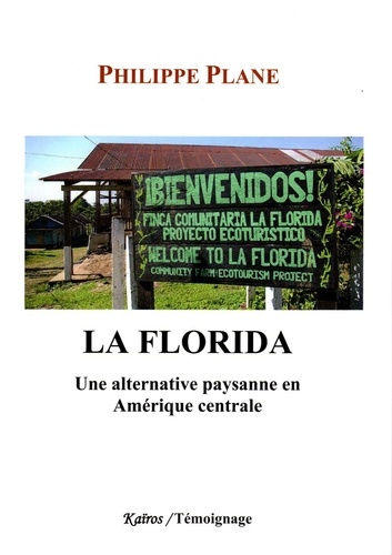 Philippe Plane - La Florida - Une alternative paysanne en Amérique Centrale.