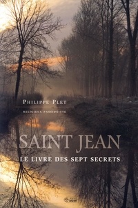 Philippe Plet - Saint Jean - Le livre des sept secrets.