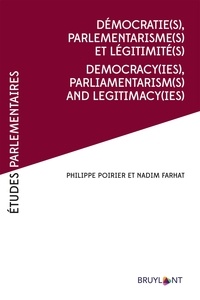 Philippe Poirier et Nadim Fahrat - Démocratie(s), parlementarismes(s) et légitimité(s).