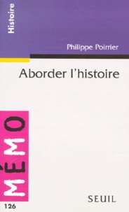 Philippe Poirrier - Aborder L'Histoire.