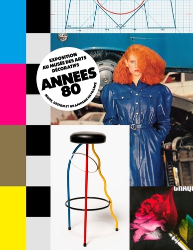 Années 80. Mode, design, graphisme en France