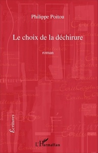 Philippe Poitou - Le choix de la déchirure.
