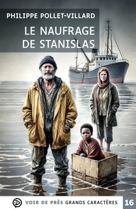Philippe Pollet-Villard - Le naufrage de Stanislas.