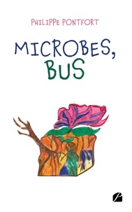 Philippe Pontfort - Microbes, Bus.