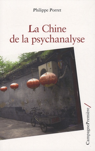 Philippe Porret - La Chine de la psychanalyse.